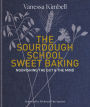 The Sourdough School: Sweet Baking: Nourishing the Gut & The Mind