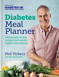 Title: Diabetes Meal Planner: Deliciously simple recipes and weekly weight-loss menus - Supported by Diabetes UK, Author: Phil Vickery