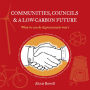 Communities, Councils & a Low Carbon Future: What We Can Do If Governments Won't