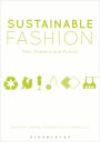 Sustainable Fashion: Past, Present and Future