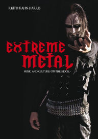 Title: Extreme Metal: Music and Culture on the Edge, Author: Keith Kahn-Harris