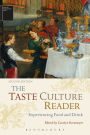 The Taste Culture Reader: Experiencing Food and Drink / Edition 2