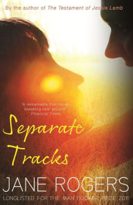 Title: Separate Tracks, Author: Jane Rogers