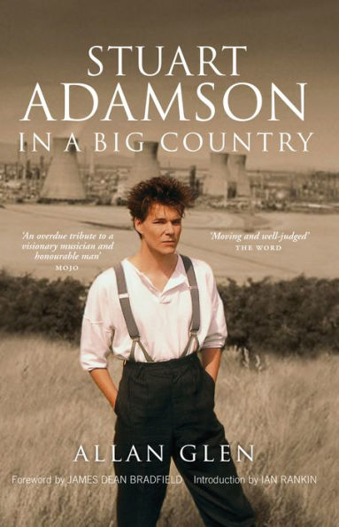 Stuart Adamson: In a Big Country