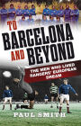 To Barcelona And Beyond
