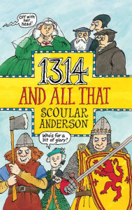 Title: 1314 And All That, Author: Scoular Anderson