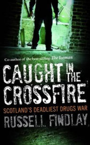 Caught in the Crossfire: Scotland's Deadliest Drugs War