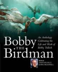 Title: Bobby the Birdman: An Anthology Celebrating the Life and Work of Bobby Tulloch, Author: Jonathan Wills