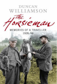 Title: The Horsieman: Memories of a Traveller 1928-58, Author: Duncan Williamson