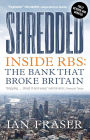 Shredded: Inside RBS: The Bank That Broke Britain