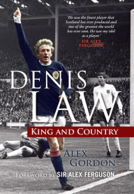 Title: Denis Law: King and Country, Author: Alex Gordon