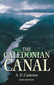 Title: The Caledonian Canal, Author: A.D. Cameron