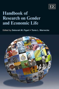 Title: Handbook of Research on Gender and Economic Life, Author: Deborah M. Figart