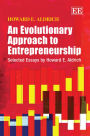 An An Evolutionary Approach to Entrepreneurship: Selected Essays by Howard E. Aldrich