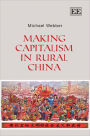 Making Capitalism in Rural China