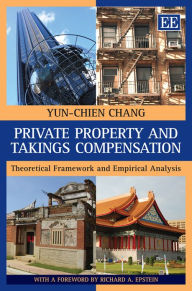 Title: Private Property and Takings Compensation: Theoretical Framework and Empirical Analysis, Author: Yun-chien Chang