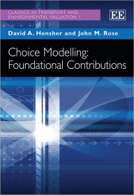 Title: Choice Modelling: Foundational Contributions, Author: David A. Hensher