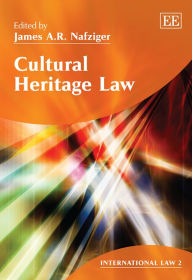 Title: Cultural Heritage Law, Author: James A.R. Nafziger