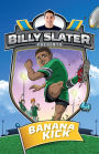 Banana Kick (Billy Slater Series #2)