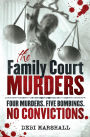 The Family Court Murders: Four Murders. Five bombings. No Convictions.