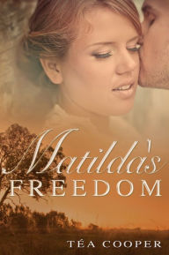 Title: Matilda's Freedom, Author: Tea Cooper