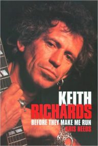 Title: Keith Richards: Before They Make Me Run, Author: Kris Needs