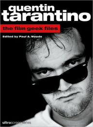 Title: Quentin Tarantino: The Film Geek Files / Edition 2, Author: Paul A. Woods