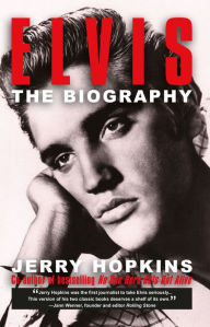 Title: Elvis: A Biography, Author: Jerry Hopkins