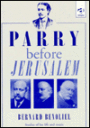 Parry before Jerusalem: Studies of His Life and Music with Excerpts from His Published Writings