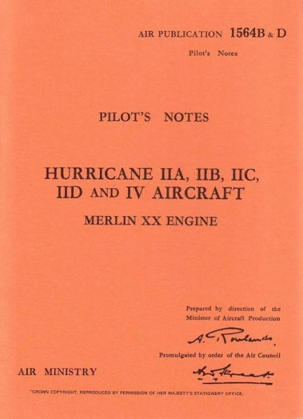 Hurricane IIA, IIB, IIC, IID & IV Pilot's Notes: Air Ministry Pilot's Notes