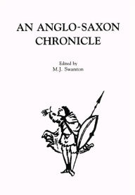 Title: An Anglo-Saxon Chronicle / Edition 1, Author: M. J. Swanton