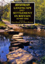 Landscape and Settlement in Britain,Ad400-1066