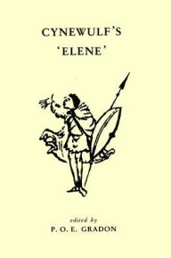 Title: Cynewulf's Elene / Edition 2, Author: P.O.E. Graddon