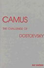 Camus: The Challenge of Dostoevsky