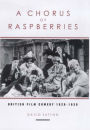 A Chorus Of Raspberries: British Film Comedy 1929-1939