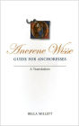 Ancrene Wisse / Guide for Anchoresses: A Translation