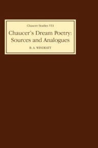 Title: Chaucer's Dream Poetry: Sources and Analogues, Author: B. A. Windeatt