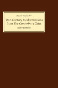 Title: Eighteenth-Century Modernizations from the Canterbury Tales, Author: Betsy Bowden