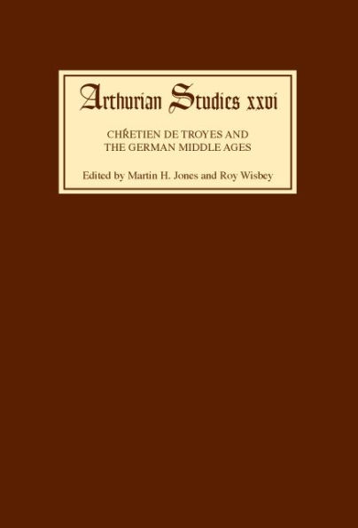 Chrétien de Troyes and the German Middle Ages: Papers from an International Symposium