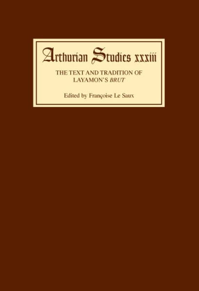 The Text and Tradition of Layamon's <I>Brut</I>
