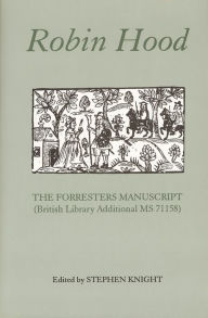 Title: Robin Hood: The Forresters Manuscript (British Library Additional MS 71158), Author: Hilton Kelliher