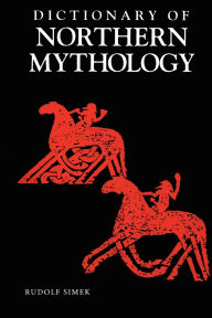 Title: A Dictionary of Northern Mythology, Author: Rudolph Simek