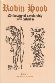 Title: Robin Hood: An Anthology of Scholarship and Criticism, Author: Stephen Knight