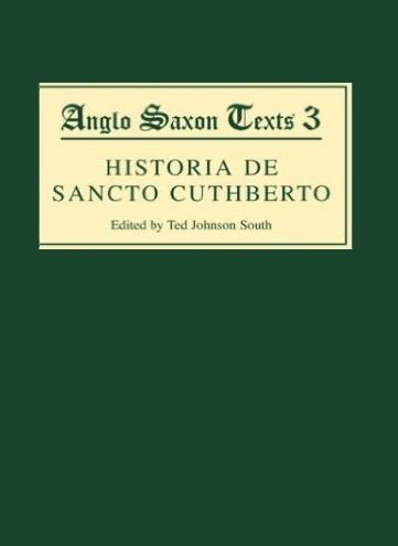 <I>Historia de Sancto Cuthberto</I>: A History of Saint Cuthbert and a Record of his Patrimony