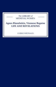 Title: Agnes Blannbekin, Viennese Beguine: Life and Revelations, Author: Ulrike Wiethaus