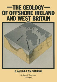 Title: Geology of Offshore Ireland and West Britain / Edition 1, Author: D. Naylor