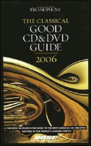 The Classical Good CD and DVD Guide 2006