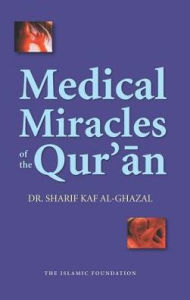 Title: Medical Miracles of the Qur'an, Author: Sharif Kaf Al-Ghazal