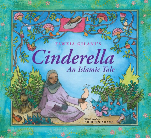 Cinderella: An Islamic Tale: An Islamic Tale