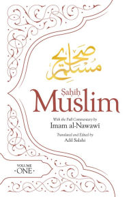 Free book computer download Sahih Muslim (Volume 1): With the Full Commentary by Imam Nawawi  9780860377962 by Abul-Husain Muslim, Adil Salahi, Al-Nawawi (English literature)